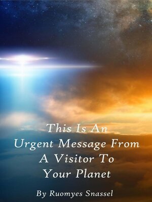 cover image of This Is an Urgent Message From a Visitor to Your Planet